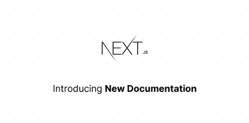 The Next.js logo above the text Introducing New Documentation on a white background with a subtle dotted pattern.