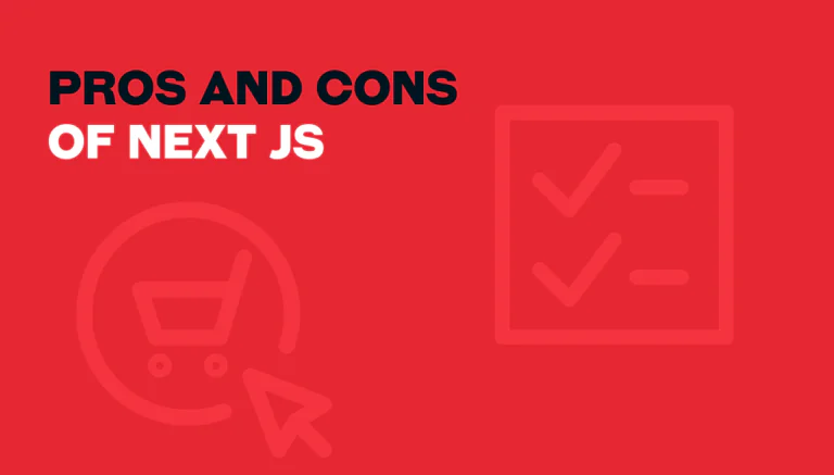 Next.js Pros and Cons (2025 Guide) – What You Need to Know
