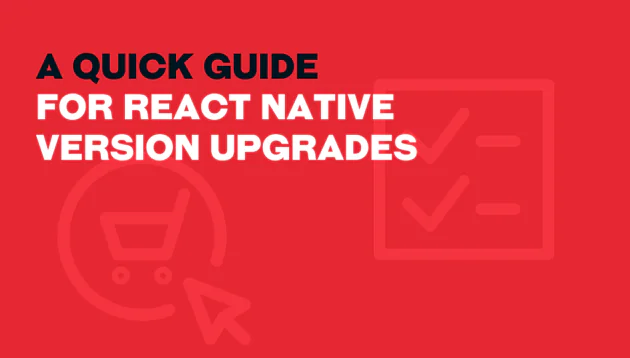 Guide for React Native Version Upgrades