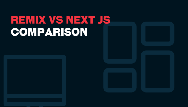 Remix vs Next js