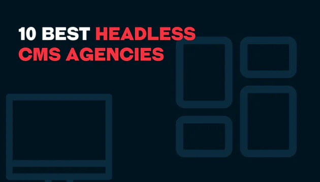 Text reads 10 Best Headless CMS Agencies with headless cms agencies in bold red. The dark background features blue outlined rectangles and a computer monitor icon, highlighting top headless cms agencies for your digital projects.