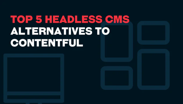 Dark graphic with bold text reading Top 5 Headless CMS Alternatives to Contentful in red and white, alongside outlines of computer screens and rectangles, suggesting technology and content management.