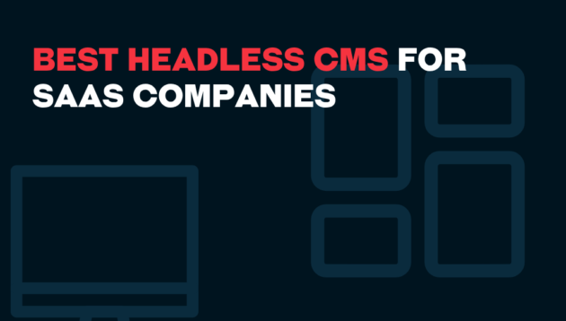 Text on a dark background reads: Best Headless CMS for SaaS Companies in bold white and red letters, with faint outlines of a computer monitor and rectangles on the right side.