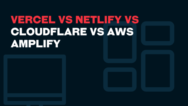 Text on a dark background reads: VERCEL VS NETLIFY VS CLOUDFLARE VS AWS AMPLIFY. Abstract outlines of rectangles and a monitor are in the background.