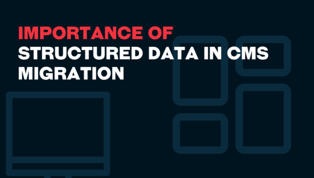 Text graphic stating: Importance of Structured Data in CMS Migration with bold red and white text on a dark background, featuring abstract computer and content block icons.