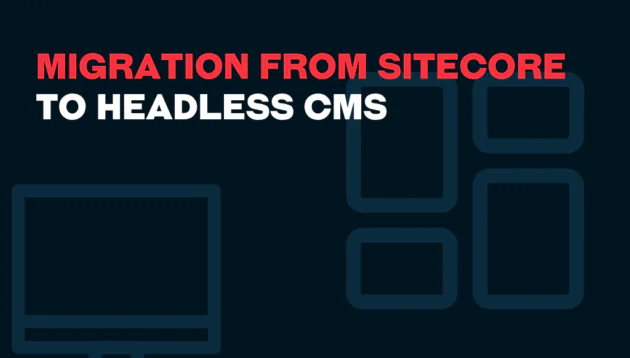 Text reads Migration from Sitecore to Headless CMS with red and white bold letters on a dark background, next to simple outlines of a computer monitor and rectangular shapes.