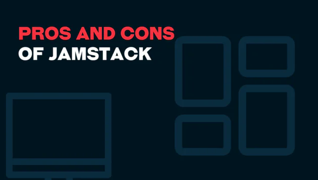 Text reads “Pros and Cons of JAMstack” in bold red and white letters on a dark background, highlighting the pros and cons of JAMstack, with faint outlines of a computer monitor and stacked rectangles on the right.