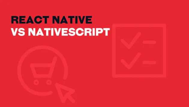 Red graphic with bold black and white text reading React Native vs NativeScript. Faded icons of a shopping trolley with a cursor and a checklist highlight the React Native vs NativeScript comparison in the background.