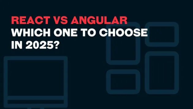 Text graphic with a dark blue background. Bold red and white text reads: React vs Angular—which one to choose in 2025? Simple outlines of a monitor and rectangles add visual interest to this React vs Angular comparison.