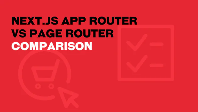 Red background with bold black and white text reading Next.js App Router vs Page Router Comparison. Faded icons of a shopping trolley and a checklist highlight the next js app router theme in the background.