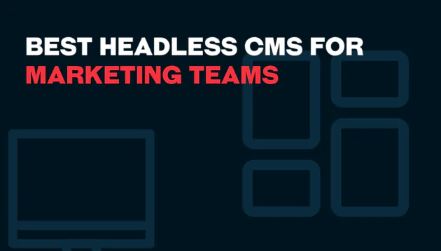 Text reads Best Headless CMS for Marketing Teams with Marketing Teams in red. Background features simple outlines of a computer monitor and content blocks on a dark background, highlighting the benefits of a headless CMS for marketing success.