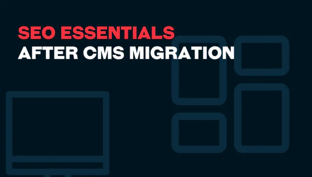 Text reads SEO Essentials After CMS Migration in bold red and white letters on a dark background, with abstract outlines of a computer monitor and rectangles on the right.