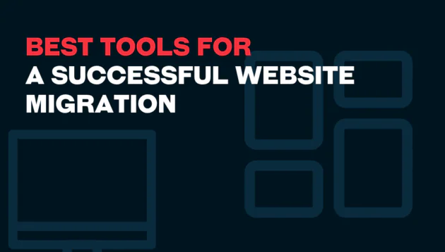 Text graphic reads: Best Tools for a Successful Website Migration in bold white and red letters on a dark background with faint outlines of computer and mobile screens.